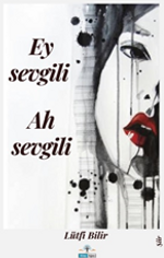 Ey Sevgili / Ah Sevgili