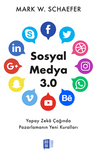 Sosyal Medya 3.0 Yapay Zeka &Ccedil;ağında Pazarlamanın Yeni Kuralları