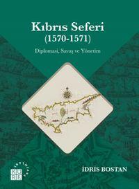Kıbrıs Seferi (1570-1571 ) & Diplomasi, Savaş ve Yönetim