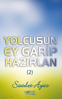 Yolcusun Ey Garip Hazırlan (2)
