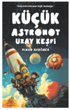 K&uuml;&ccedil;&uuml;k Astronot Uzay Keşfi