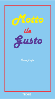 Sanatta ve Yaşamda Motto İle Gusto