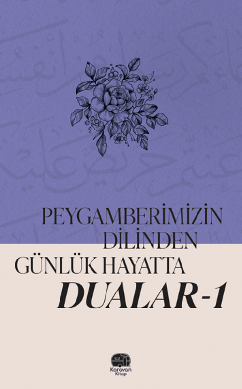 Peygamberimizin Dilinden Günlük Hayatta Dualar 1 