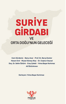 Suriye Girdabı ve Orta Doğu'nun Geleceği