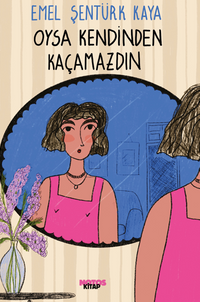 Oysa Kendinden Kaçamazdın