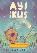 Ayı ile Kuş 2 - Yıldızlar ve Diğer Öyküler