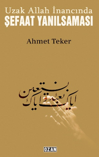 Uzak Allah İnancında Şefaat Yanılsaması