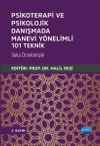 Psikoterapi ve Psikolojik Danışmada Manevi Y&ouml;nelimli 101 Teknik