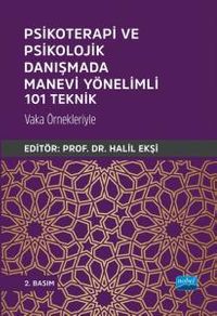 Psikoterapi ve Psikolojik Danışmada Manevi Yönelimli 101 Teknik