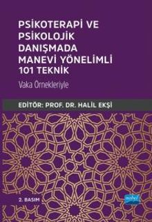 Psikoterapi ve Psikolojik Danışmada Manevi Yönelimli 101 Teknik