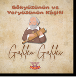 Gökyüzünün ve Yeryüzünün Kaşifi / Galileo Galilei