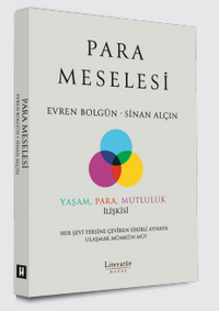 Para Meselesi - Yaşam, Para, Mutluluk İlişkisi Her Şeyi Tersine Çeviren Sihirli Aynaya Ulaşmak Mümkün mü?