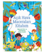 Açık Hava Maceraları Kitabım Eğlenceli Fikir Ve Etkinliklerle Doğayı Keşfet!