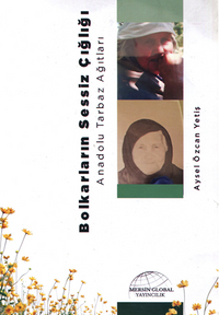 Bolkarların Sessiz Çığlığı & Anadolu Tarbaz Ağıtları 