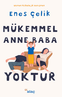 Mükemmel Anne Baba Yoktur