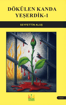 Dökülen Kanda Yeşerdik