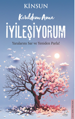 Kırıldım Ama İyileşiyorum