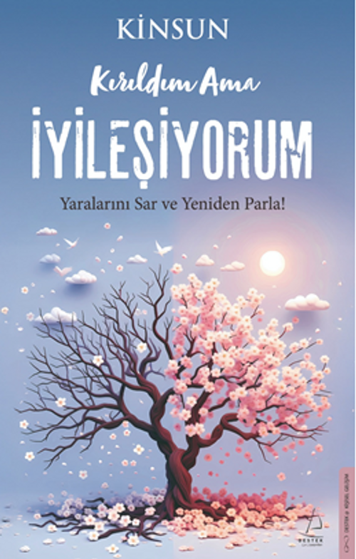 Kırıldım Ama İyileşiyorum