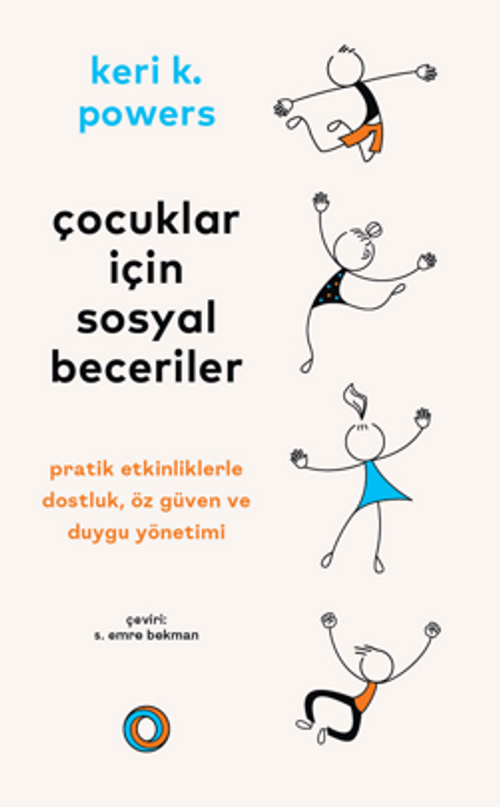 Çocuklar İçin Sosyal Beceriler / Pratik Etkinliklerle Dostluk, Öz Güven ve Duygu Yönetimi