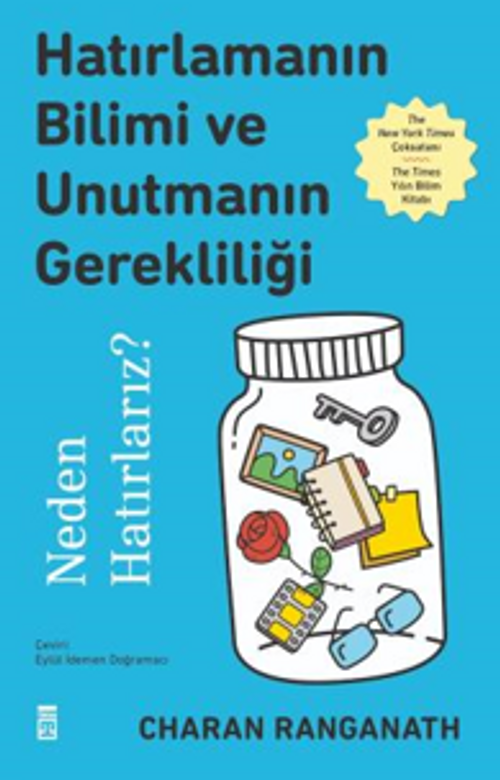 Hatırlamanın Bilimi ve Unutmanın Gerekliliği Neden Hatırlarız?