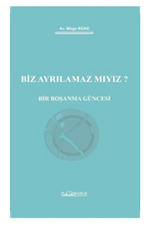 Biz Ayrılamaz Mıyız? Bir Boşanma Güncesi
