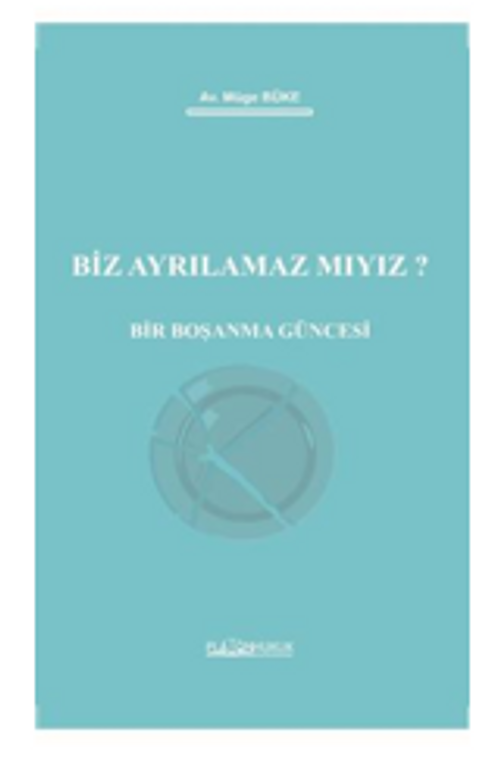 Biz Ayrılamaz Mıyız? Bir Boşanma Güncesi