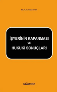 İşyerinin Kapanması Ve Hukuki Sonuçları