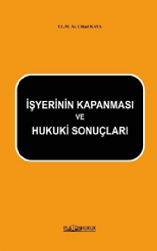 İşyerinin Kapanması Ve Hukuki Sonuçları