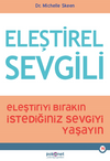 Eleştirel Sevgili / Eleştiriyi Bırakın, İstediğiniz Sevgiyi Yaşayın
