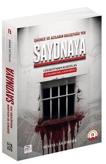 İşkence ve Acıların Buluştuğu Yer Saydnaya