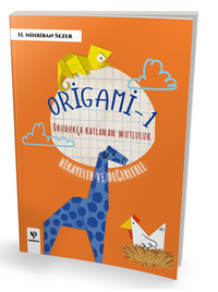 Origami - 1 Okudukça Katlanan Mutluluk