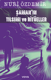 Şamanın Tılsımı ve Ritüeller