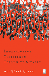 İmparatorluk Yıkılırken Toplum ve Siyaset