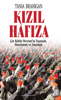 Kızıl Hafıza / Çin Kültür Devrimi'ni Yaşamak, Hatırlamak ve Unutmak