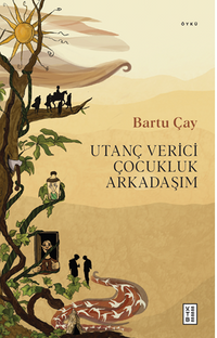 Utanç Verici Çocukluk Arkadaşım