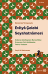 Evliya Çelebi Seyahatnamesi 2. Kitap &amp; Ankara, Azerbaycan, Bursa, Bolu, Erzurum, Girit, Kafkaslar, Tebriz, Trabzon 