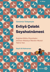 Evliya &Ccedil;elebi Seyahatnamesi 4. Kitap & Bağdad-Bitlis-Diyarbakır-Isfahan-Malatya-Mardin-Musul-Tebriz-Van