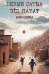 Derme Çatma Bir Hayat