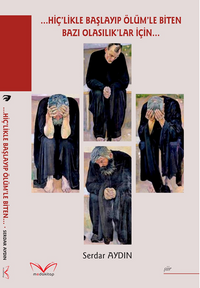 …Hiç'likle Başlayip Ölüm'le Biten Bazi Olasilik'lar İçin…