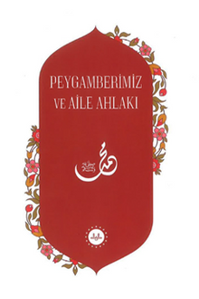 Peygamberimiz ve Aile Ahlakı