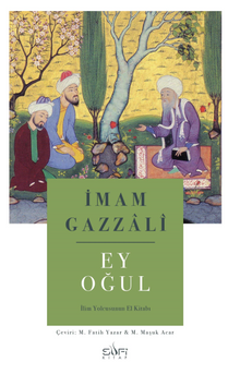 Ey Oğul & İlim Yolcusunun El Kitabı