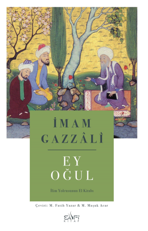 Ey Oğul & İlim Yolcusunun El Kitabı