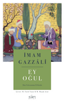 Ey Oğul &amp; İlim Yolcusunun El Kitabı