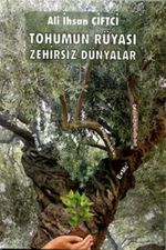 Tohumun Rüyası Zehirsiz Dünyalar
