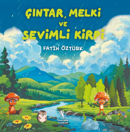 Çıntar, Melki ve Sevimli Kirpi (4+Yaş - Renkli Resimli Hikaye) Okul Öncesi – 1. ve 2. Sınıf