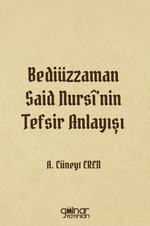 Bediüzzaman Said Nursî'nin Tefsir Anlayışı