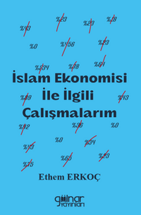 İslam Ekonomisi İle İlgili Çalışmalarım