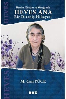 Benim Gözüm ve Yüreğimle Heves Ana & Bir Direniş Hikayesi
