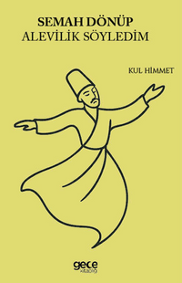 Semah Dönüp Alevilik Söyledim