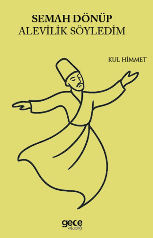 Semah Dönüp Alevilik Söyledim